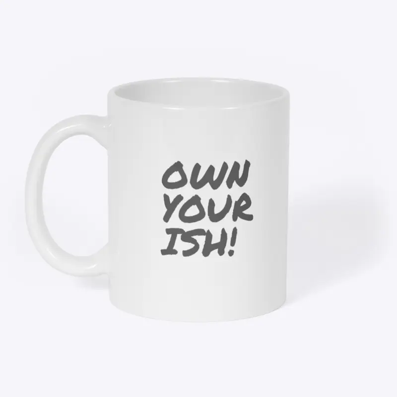 Own Your Ish!